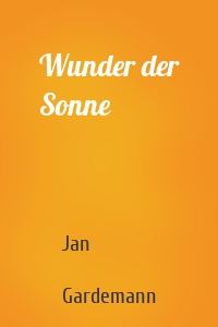 Wunder der Sonne